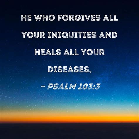 who forgives all your iniquities.